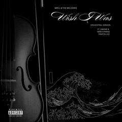WISH I WAS (ORCHESTRAL VERSION)