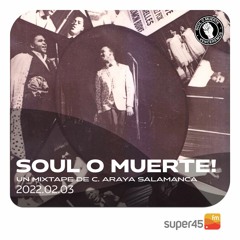 [super45.fm] Soul O Muerte 2022/02/03