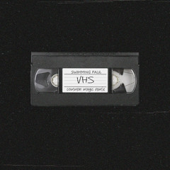 Swimming Paul - Vhs (remix)