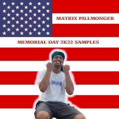MATRIX PILLMONGER MEMORIAL DAY 2K22 SAMPLES