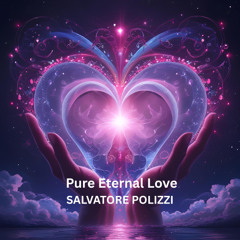 Pure Eternal Love - Salvatore Polizzi 320