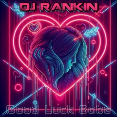 DJ Rankin - Good Luck Babe