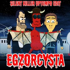Cjalis - EGZORCYSTA (SILENT KILLER UPTEMPO EDIT)