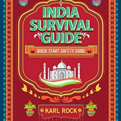 [GET] EPUB ✅ India Survival Guide (Quick-Start Safety Guide) by  Karl Rock [EPUB KIND