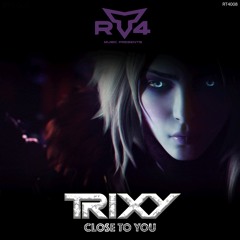 Trixy - Close To You **FREE DOWNLOAD**