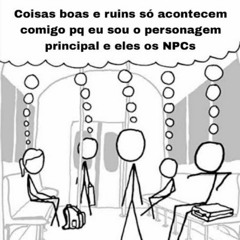 eu odeio pessoas com sindrome de protagonista.
