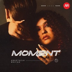 Anastazja Maciąg - Moment (MLX Remix)