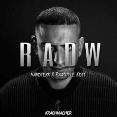 RADW [HardtekkXRawstyle Edit] - Krachmacher