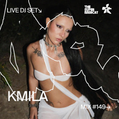 [LIVE SET] 149 📡 KMILA 🇦🇷 (@The Supermercat)