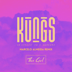 Kungs vs Cookin’ on 3 Burners - This Girl (Marcelo Almeida Remix)