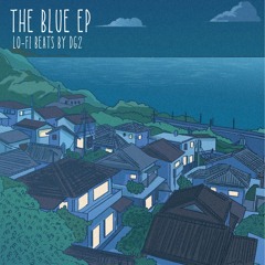 The Blue EP LoFI By DG2 Track 1