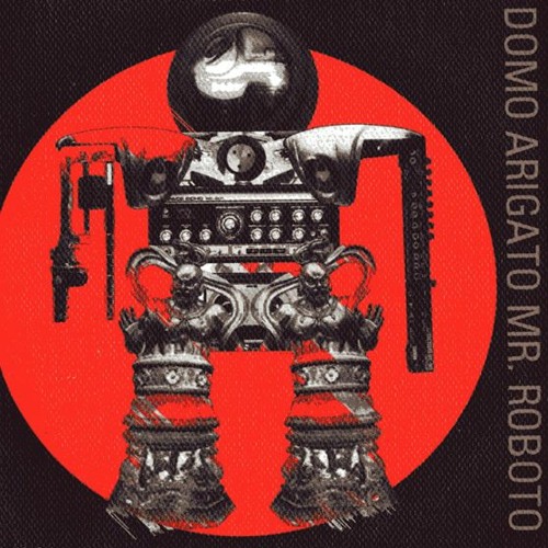 Stream DOMO ARIGATO MR. ROBOTO - Señor Roboto by redroommusik | Listen  online for free on SoundCloud