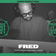MIMS Guest Mix: FRED (Note Vocale, Montreal / Paris)
