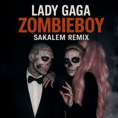 Lady Gaga - Zombieboy (Sakalem Remix)