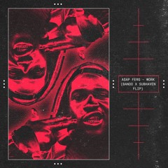 A$AP Ferg - WORK (Bando X Subhaven Flip) - *|FREE DL*