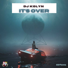Dj Kolyn - It's Over [RRM005]