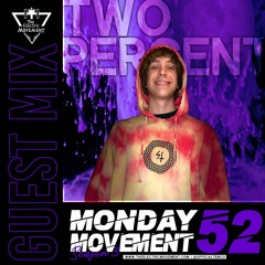 Twopercent Guest Mix - Monday Movement (EP. 052)
