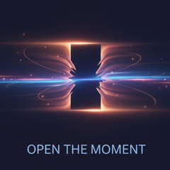 Open the Moment