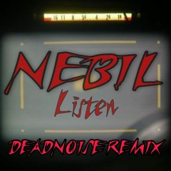 Nebil - Listen (DeadNoise Remix)
