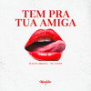 Tem pra Tua Amiga