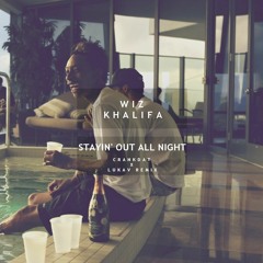 Wiz Khalifa - Staying Out All Night (Crankdat x Lukav Remix)