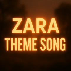 Zara Theme song_Current