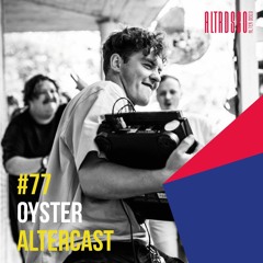 Oyster - Alter Disco Podcast 77