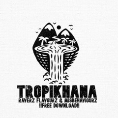 TropikhanA - RaverZ FlavourZ And MisbehaverZ DJ SET 2018 [FREE DOWNLOAD]