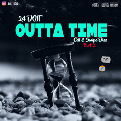 OUTTA TIME (Cell & Swipe Diss