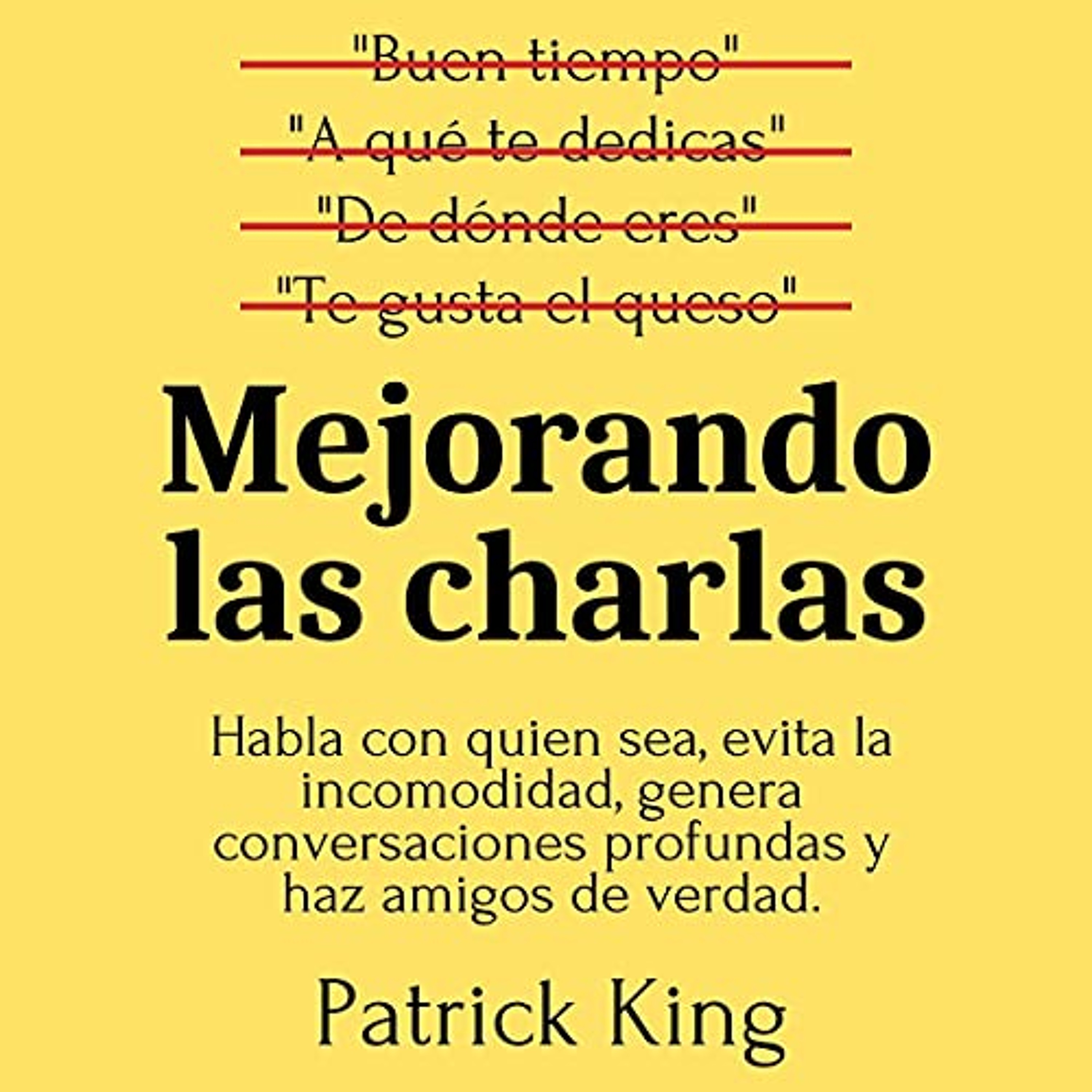 Mejorando las charlas [Better Small Talk] (Audiolibro) | Prueba Gratis