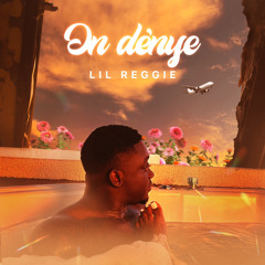 Lil Reggie - on dènye (nan lari a )