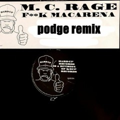 Mc RAGE fuck The Macarena (PODGE REMIX)