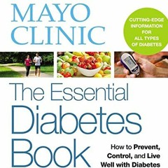 READ KINDLE PDF EBOOK EPUB Mayo Clinic The Essential Diabetes Book by  Mayo Clinic 📤