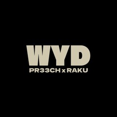 Raku x pr33ch - WYD (pr33ch Remix)