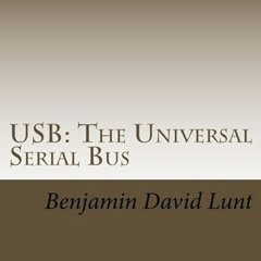 ✔️ Read USB: The Universal Serial Bus (FYSOS: Operating System Design Book 8) by Benjamin Lunt