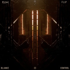 Blanke - Control (Ryse Above All Flip)