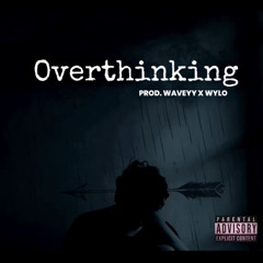 Overthinking Prod. Waveyy X WYLO