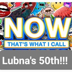 Now That's What I Call Lubna's 50th!!! (Mo-Fo's Big Sister's Birthday Beats - Volume 3)