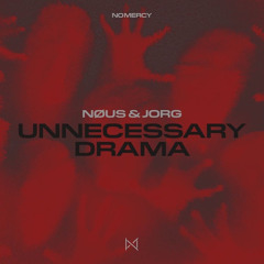 NØUS - Unnecessary Drama