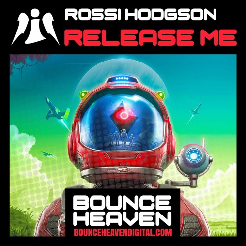 Rossi Hodgson - Release Me [OUT NOW ON BOUNCE HEAVEN DIGITAL]