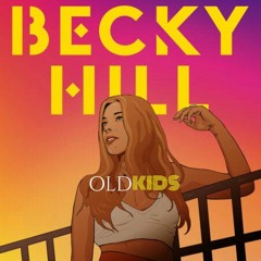 Best Of Becky Hill - OldKids Mix