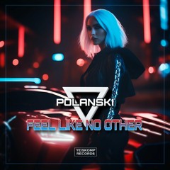 POLANSKI - Feel Like No Other