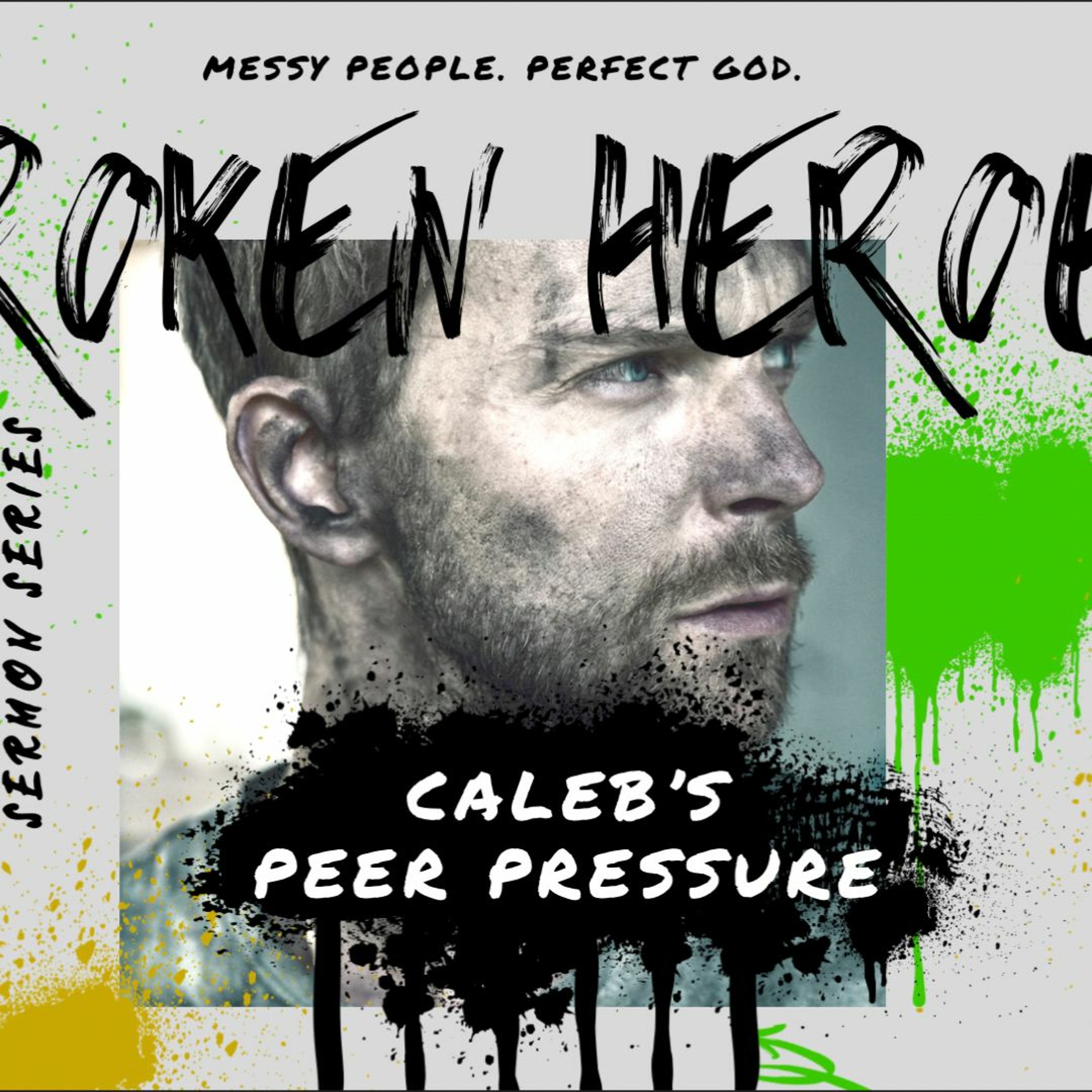 4-30-23  “Caleb’s Peer Pressure” - Numbers 13-14 - Pastor Kjolhaug