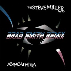 Steve Miller - Abracadabra (Brad Smith Remix) FREE DOWNLOAD
