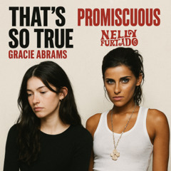 That's So True x Promiscuous (Jay Bonax Mashup)
