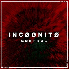 INCØGNITØ - Control (Original Mix)[THS06] FREE DL