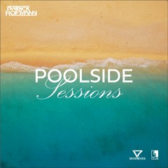 POOLSIDE SESSIONS mixed by Patrick Hofmann (12.07.2020)