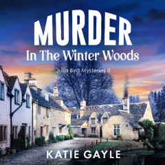 Murder in the Winter Woods by Katie Gayle, narrated by Lucy Scott
