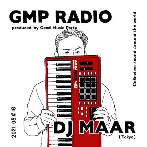 GMP Radio #18 / DJ MAAR (Tokyo)