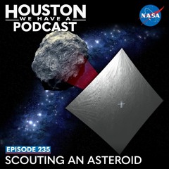Houston We Have a Podcast: Scouting an Asteroid